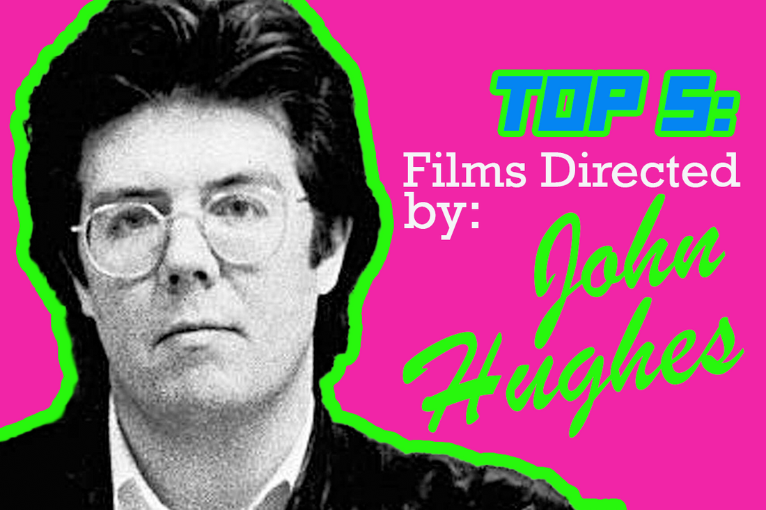 Top 5: Films Directed by John Hughes